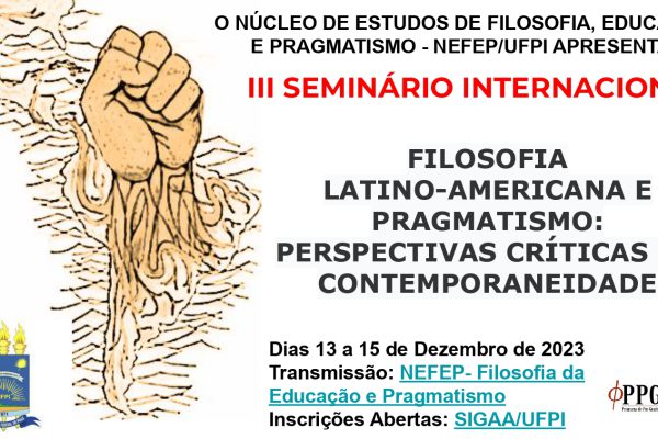 III SEMINÁRIO INTERNACIONAL FILOSOFIA LATINO-AMERICANA E PRAGMATISMO: PERSPECTIVAS CRÍTICAS NA CONTEMPORANEIDADE