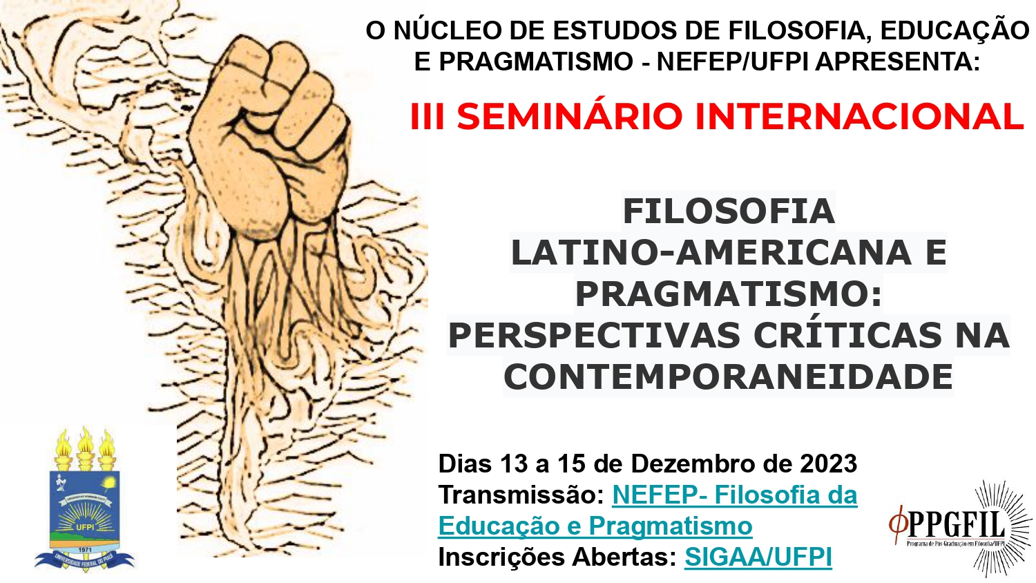 III SEMINÁRIO INTERNACIONAL FILOSOFIA LATINO-AMERICANA E PRAGMATISMO: PERSPECTIVAS CRÍTICAS NA CONTEMPORANEIDADE
