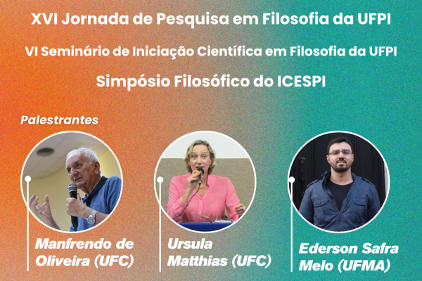XVI Jornada de Pesquisa em Filosofia da UFPIVI Seminário de Iniciação Científica em Filosofia da UFPISimpósio Filosófico do ICESPI