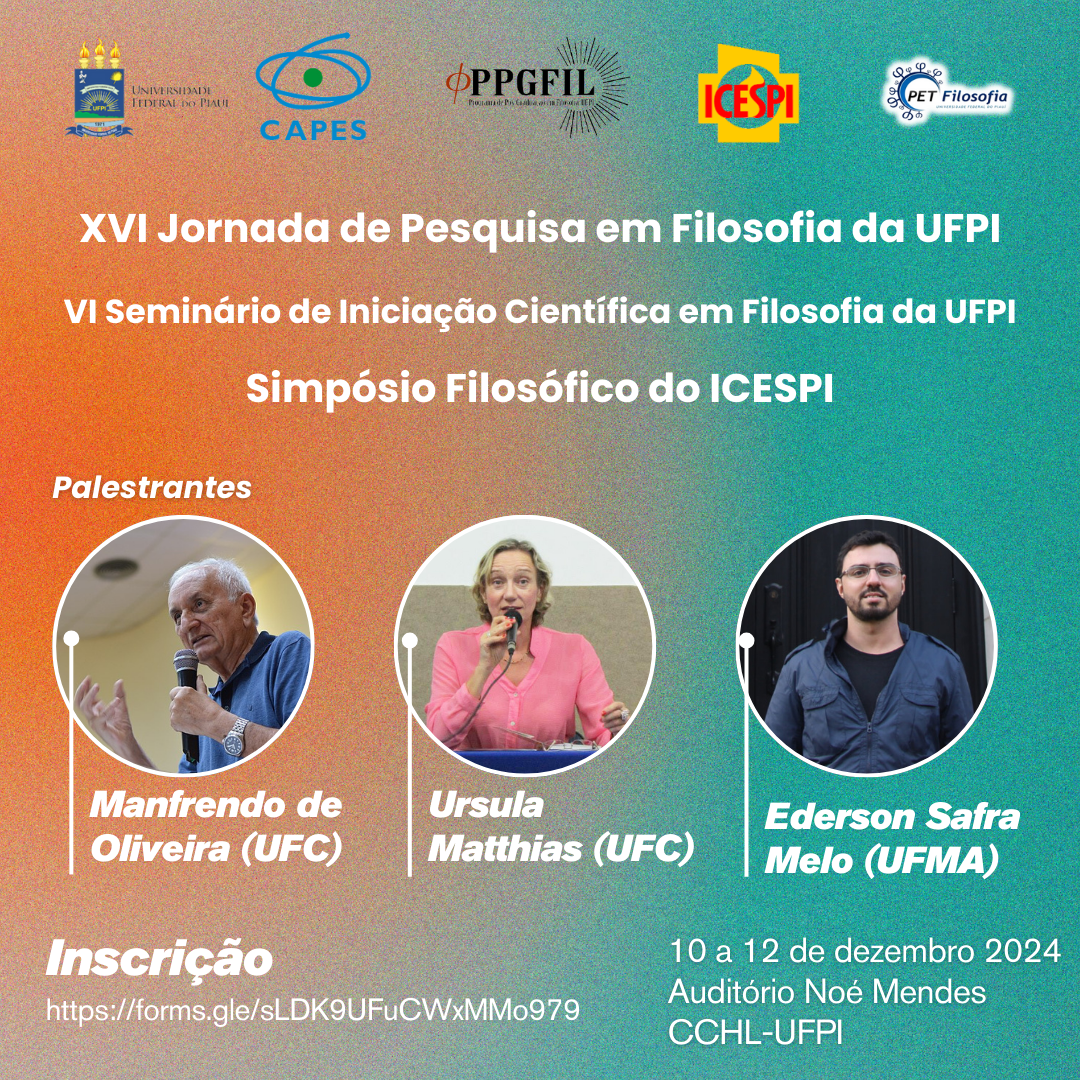 XVI Jornada de Pesquisa em Filosofia da UFPIVI Seminário de Iniciação Científica em Filosofia da UFPISimpósio Filosófico do ICESPI