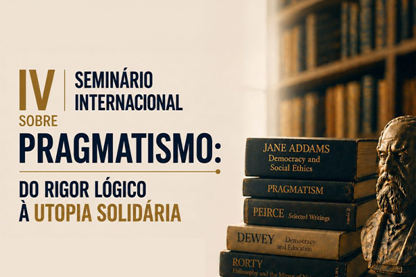 IV SEMINÁRIO INTERNACIONAL SOBRE PRAGMATISMO